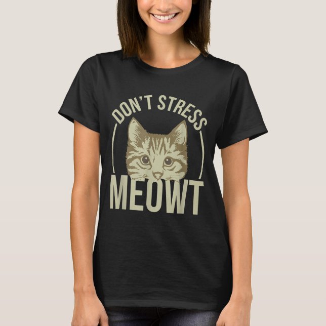Camiseta Don't Stress Meowt  (Frente)