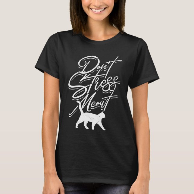 Camiseta Don't stress meowt  Positive Career and Work from  (Frente)