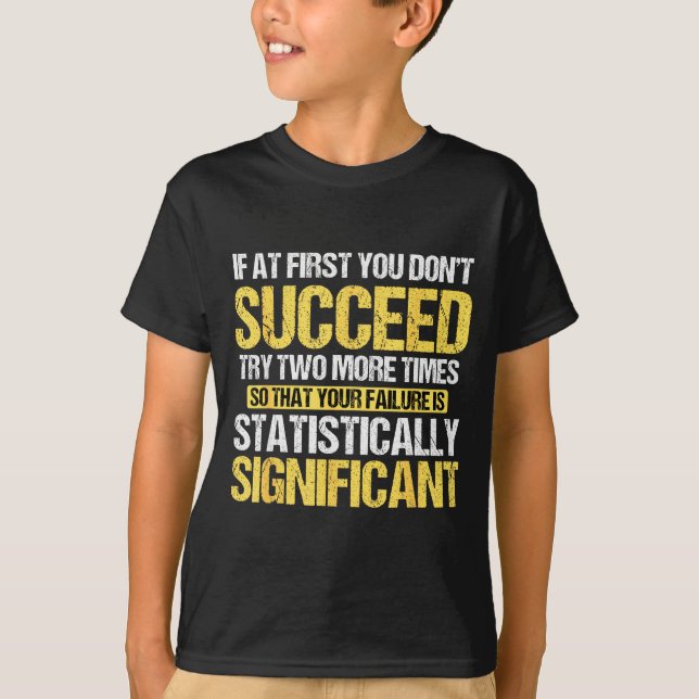Camiseta Don't Succeed Statistically Significant Science Pu (Frente)
