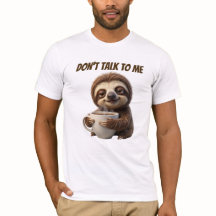 Don't Talk To Me Coffee Sloth