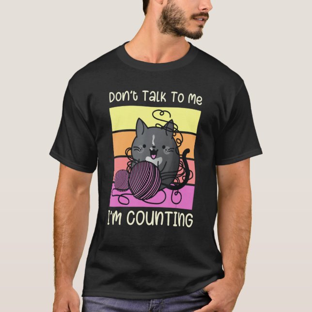 Camiseta Don't Talk to Me I'm Counting - Crafts Crochet Kni (Frente)