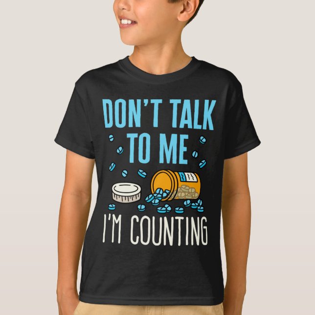Camiseta Dont Talk To Me Im Counting Pharmacist Pharmacy  (Frente)