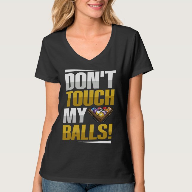 Camiseta Don't touch my balls Pun for a Pool player (Frente)