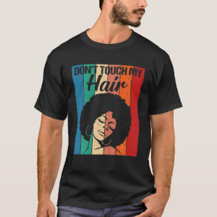 Camiseta Don't Touch My Hair Funny Afro Natural Hair Women