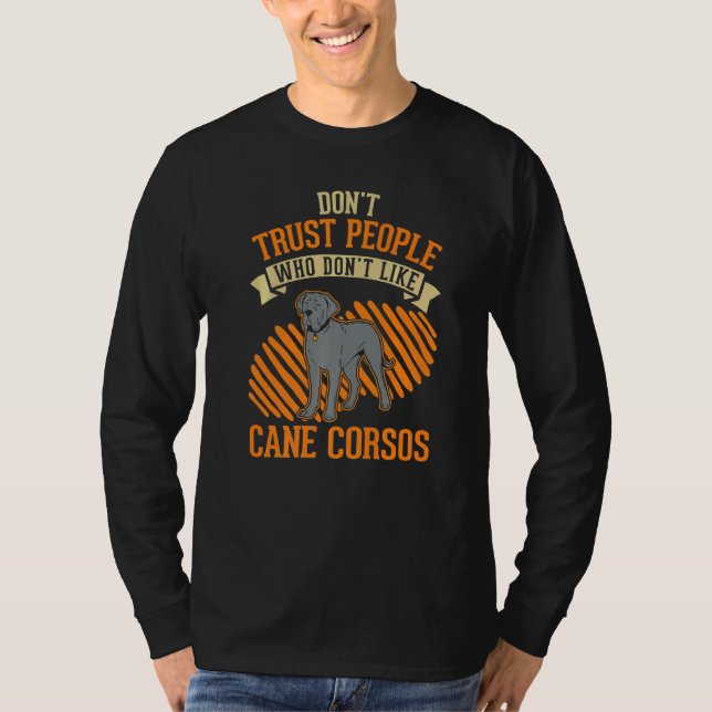 Camiseta Don't Trust people Who don't like Cane Corsos (Frente)