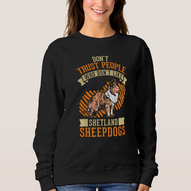 Camiseta Don't Trust people Who don't like Shetland Sheepdo (Frente)