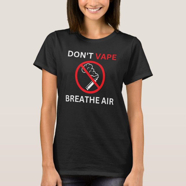 Camiseta Don't Vape Breathe Air Anti Vaping (Frente)