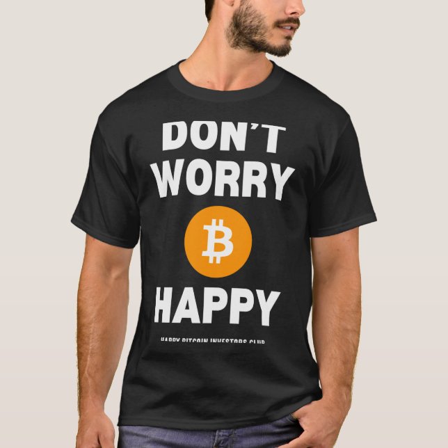 Camiseta Dont Worry B Itcoin Happy  (Frente)