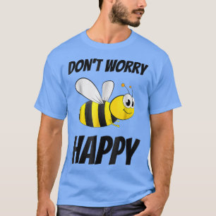 Camiseta Don't Worry Be Bee Happy