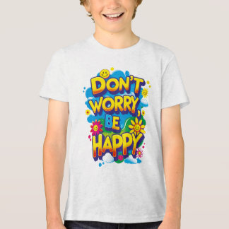 Camiseta Don't Worry, Be Happy