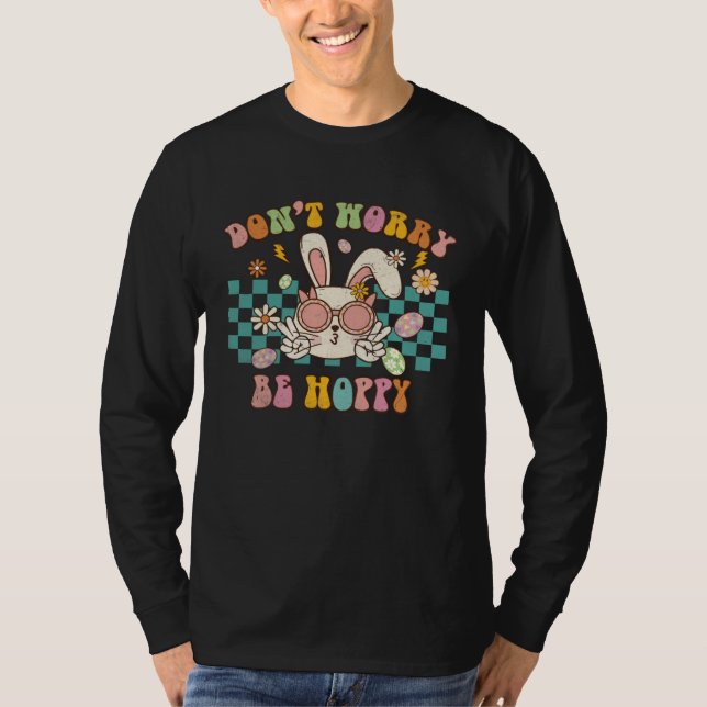 Camiseta Dont Worry Be Hoppy Cute Retro Groovy Bunny Easter (Frente)