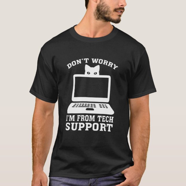 Camiseta Don't Worry I'm from Tech Support (Frente)