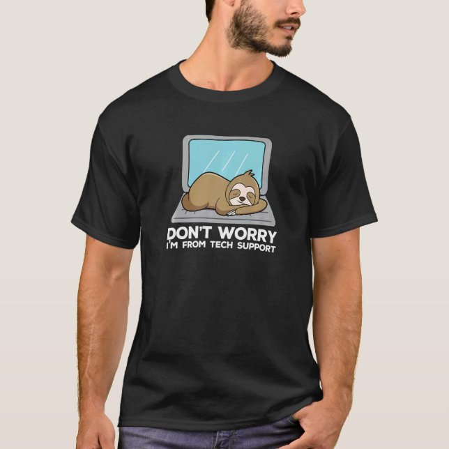 Camiseta Don't Worry I'm From Tech Support  Sloth (Frente)