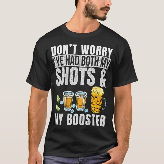 Camiseta Don't Worry I've Had Both My Shots And Booster Pri (Frente)