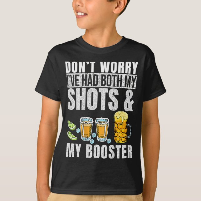 Camiseta Don't Worry I've Had Both My Shots And Booster Pri (Frente)