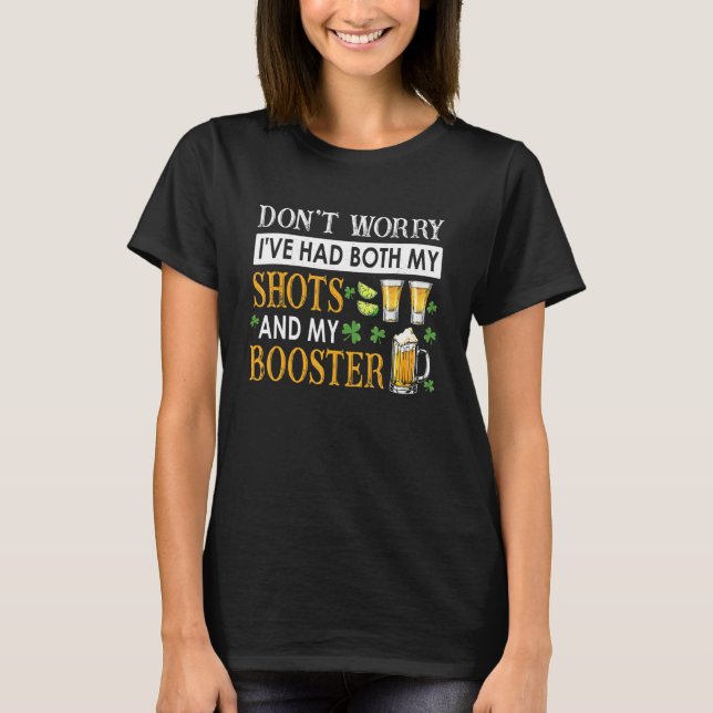 Camiseta Don't Worry I've Had Both My Shots And Booster  Te (Frente)