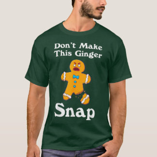 Camiseta DontMakeThisGingerSnapRedheadPresenteNatal