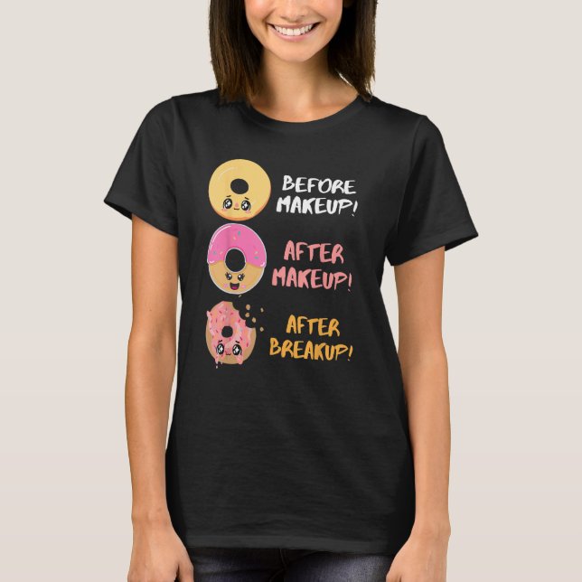 Camiseta Donut Before After Makeup Breakup Sarcasm Doughnut (Frente)