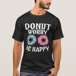 Camiseta Donut Não se Preocupe Seja Feliz Doughnut Legal Pa