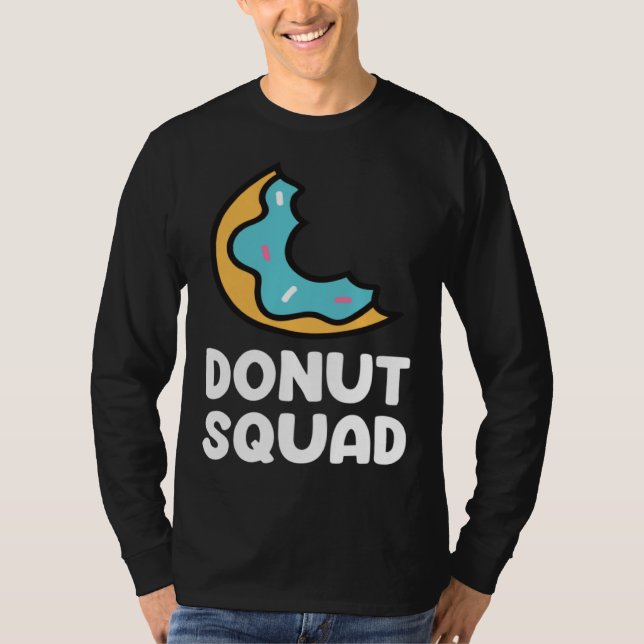Camiseta Donut Squad  Donuts Saying Donut Food   Donuts (Frente)
