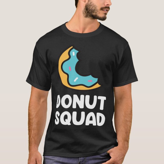 Camiseta Donut Squad  Donuts Saying Donut Food   Donuts (Frente)