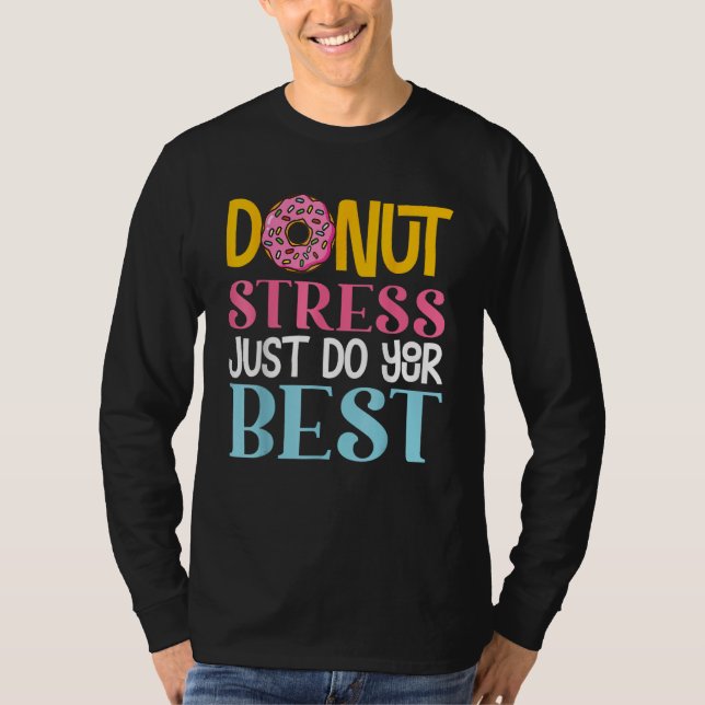Camiseta Donut Stress Just Do Your Best Rock The Test Day T (Frente)