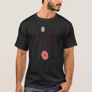 Camiseta Donuts Há Algo Que Eles Não Conseguem Fazer Comida