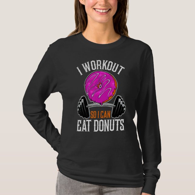 Camiseta Donuts I Workout Para Que Eu Possa Comer Malhação  (Frente)