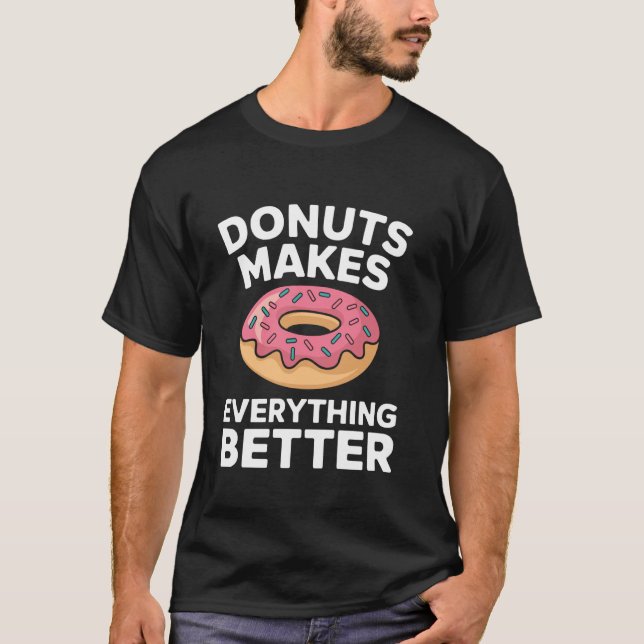 Camiseta Donuts torna tudo melhor Donuts fofos (Frente)
