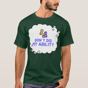 Camiseta Donx27t Dis In My Hability 6