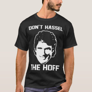 Camiseta Donx27t Hassle The Hoff