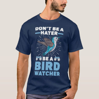 Camiseta Donx27t Ser Um Ódio Ser Um Pássaro De Aves