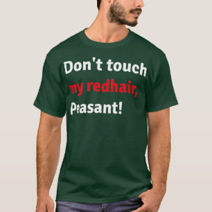 Camiseta Donx27t toca o meu cabelo ruivo