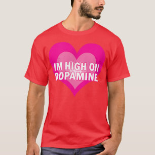 Camiseta Dopamina Em Alto Nível - Serotonina ADHD Feliz Pos