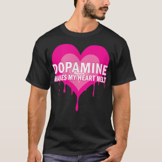 Camiseta Dopamine Makes My Heart Melt - Serotonin ADHD Happ