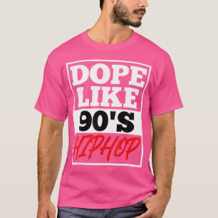 Camiseta Dope Like 90 S Hip Hop Say Rap Music Rapper