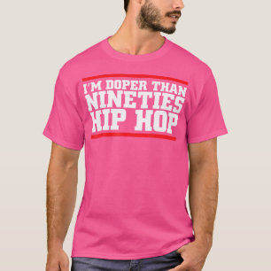 Camiseta Doper Than 90 Hip Hop Música De Rap Engraçado 90