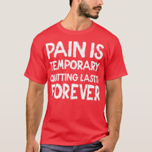 Camiseta Dor é desistência temporária para sempre