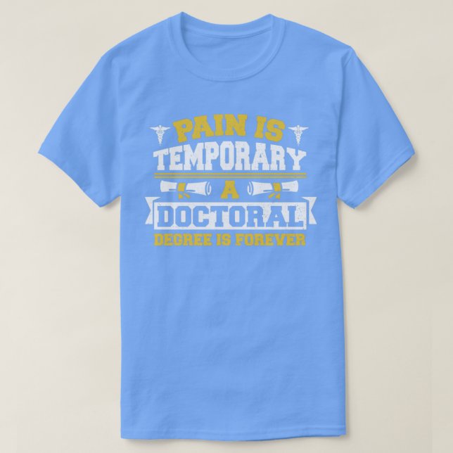 Camiseta Dor É Temporária E Doutorado É Para Sempre (Frente do Design)