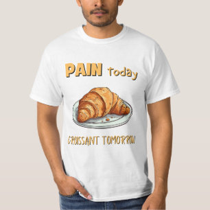 Camiseta Dor Hoje, Croissant Amanhã