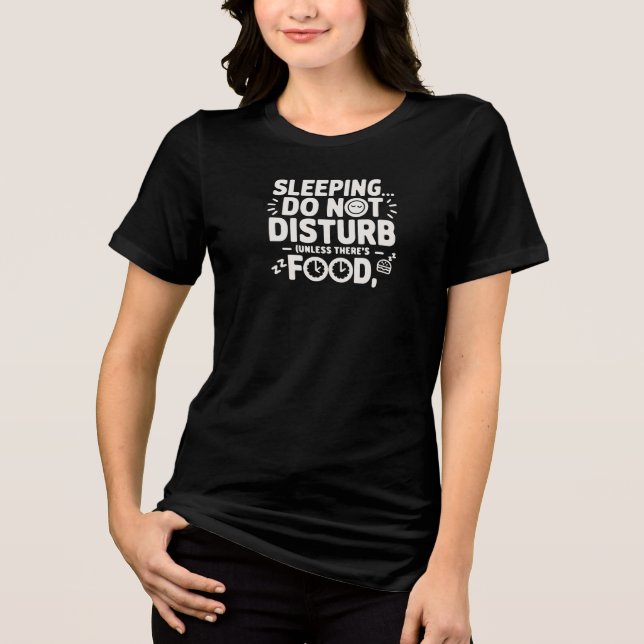 Camiseta Dormindo - Não Incomodar (a menos que haja Comida) (Frente)