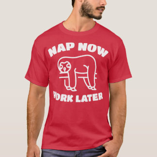 Camiseta Dormir Agora Trabalha Mais Tarde Engraçado Sloth S