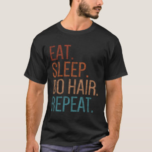 Camiseta Dormir Fazer Cabelo Repetir Cabelo Engraçado Cosme