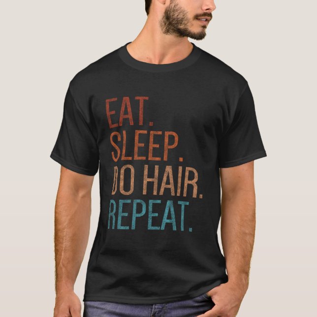Camiseta Dormir Fazer Cabelo Repetir Cabelo Engraçado Cosme (Frente)