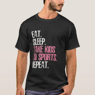 Camiseta Dormir Levar Crianças Para Esportes Repete Dia das
