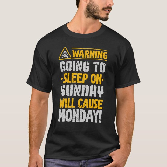 Camiseta Dormir No Domingo Vai Causar Segunda Que Odeio (Frente)