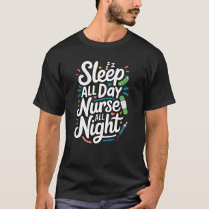 Camiseta Dormir O Dia Todo Enfermeira A Noite Toda
