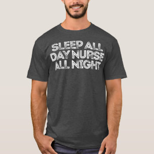 Camiseta Dormir O Dia Todo Enfermeira A Noite Toda 270