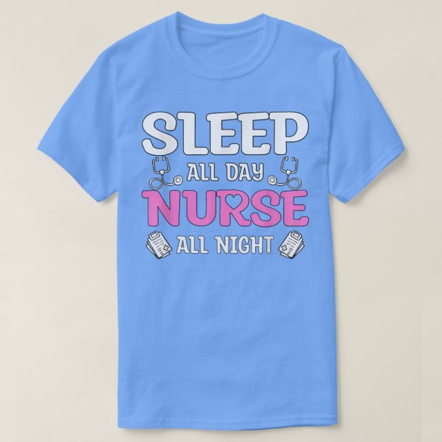 Camiseta Dormir O Dia Todo Enfermeira A Noite Toda, Enferme (Frente do Design)