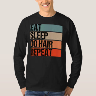 Camiseta Dormir Repetir Cabelo Barber Hairdresser E Ha